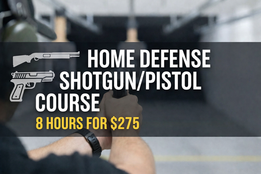 Home Defense Shotgun/Pistol Course (FRIDAY)